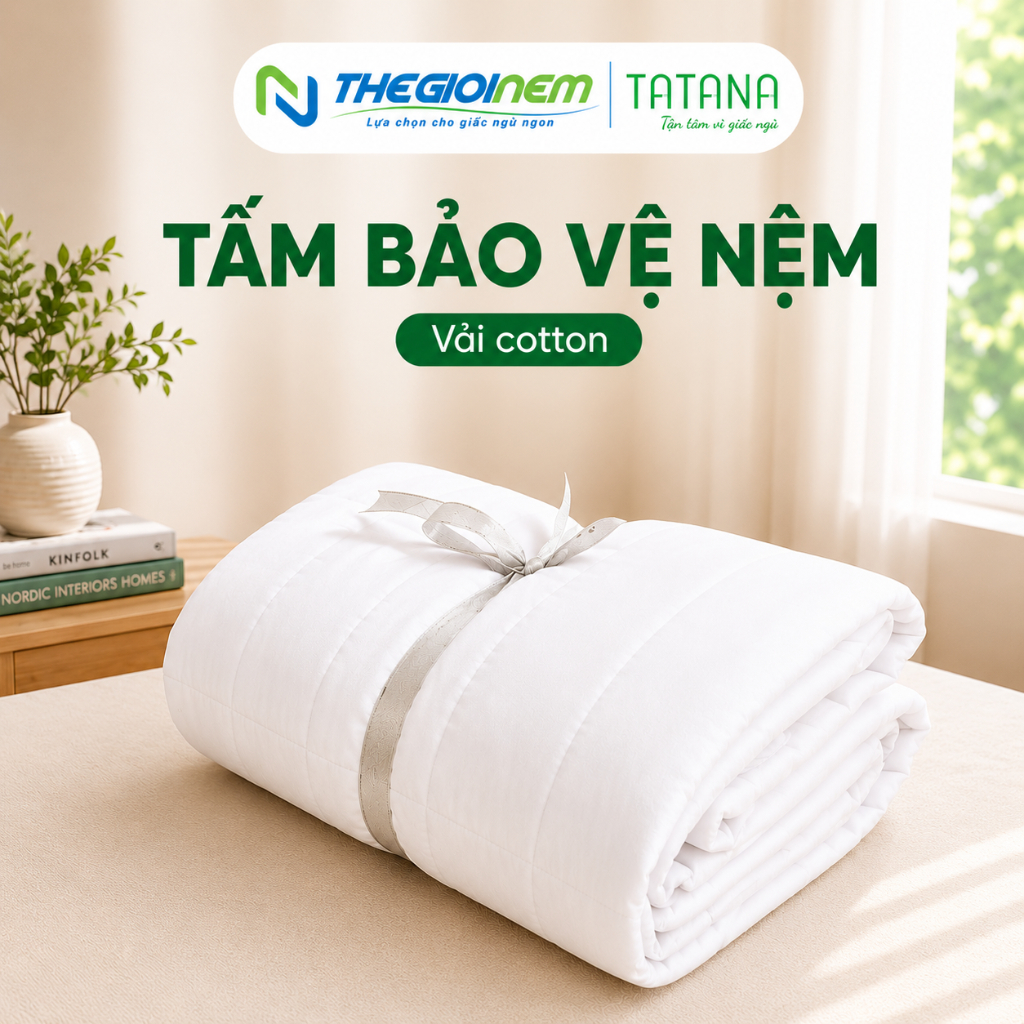 Tấm Bảo Vệ Nệm Chống Thấm Cao Cấp Tatana, Chống Vi Khuẩn, Bụi Bẩn Bám Vào Nệm