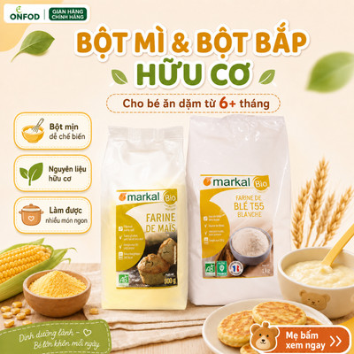 Bột mì bột bắp hữu cơ làm bánh cho bé ăn dặm Markal ONFOD organic cho bé từ 6 tháng