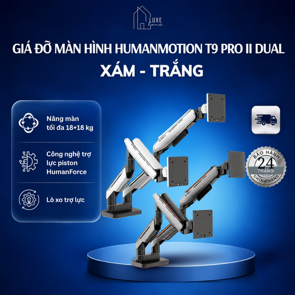 Giá đỡ màn hình HumanMotion T9 Pro II Dual Xám/ Trắng - BH Chính Hãng 24 Tháng