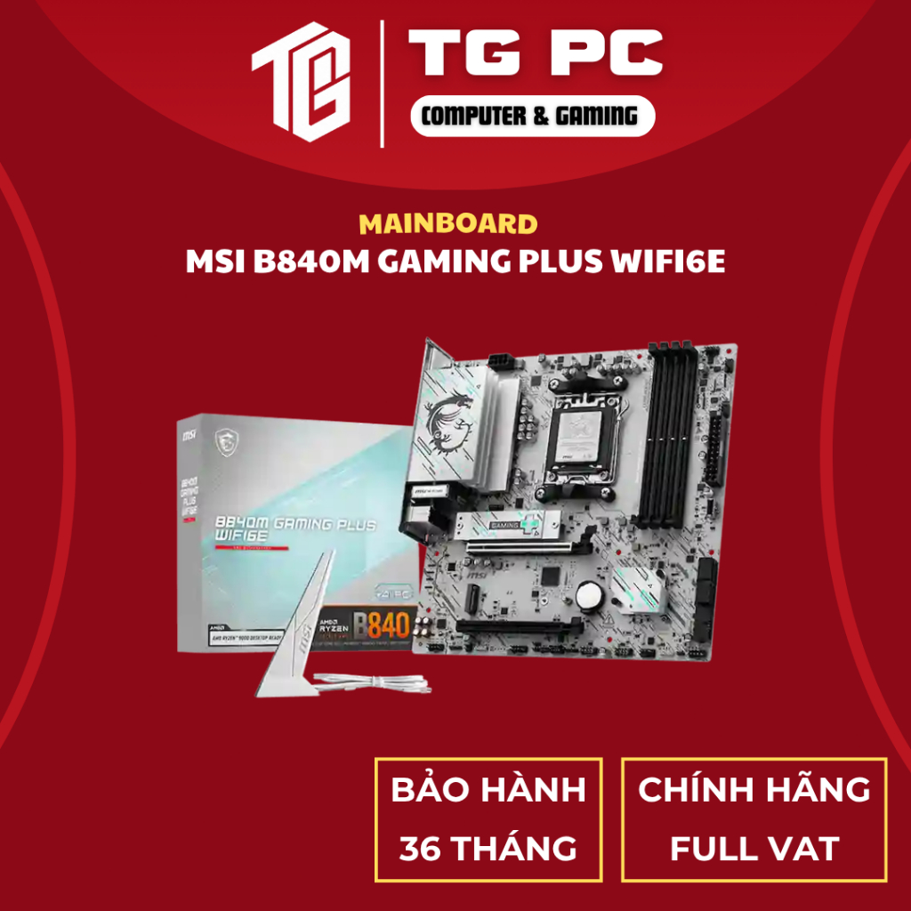 [SẢN PHẨM NEW FULL VAT] Mainboard MSI B840M GAMING PLUS WIFI6E - BẢO HÀNH 36 THÁNG