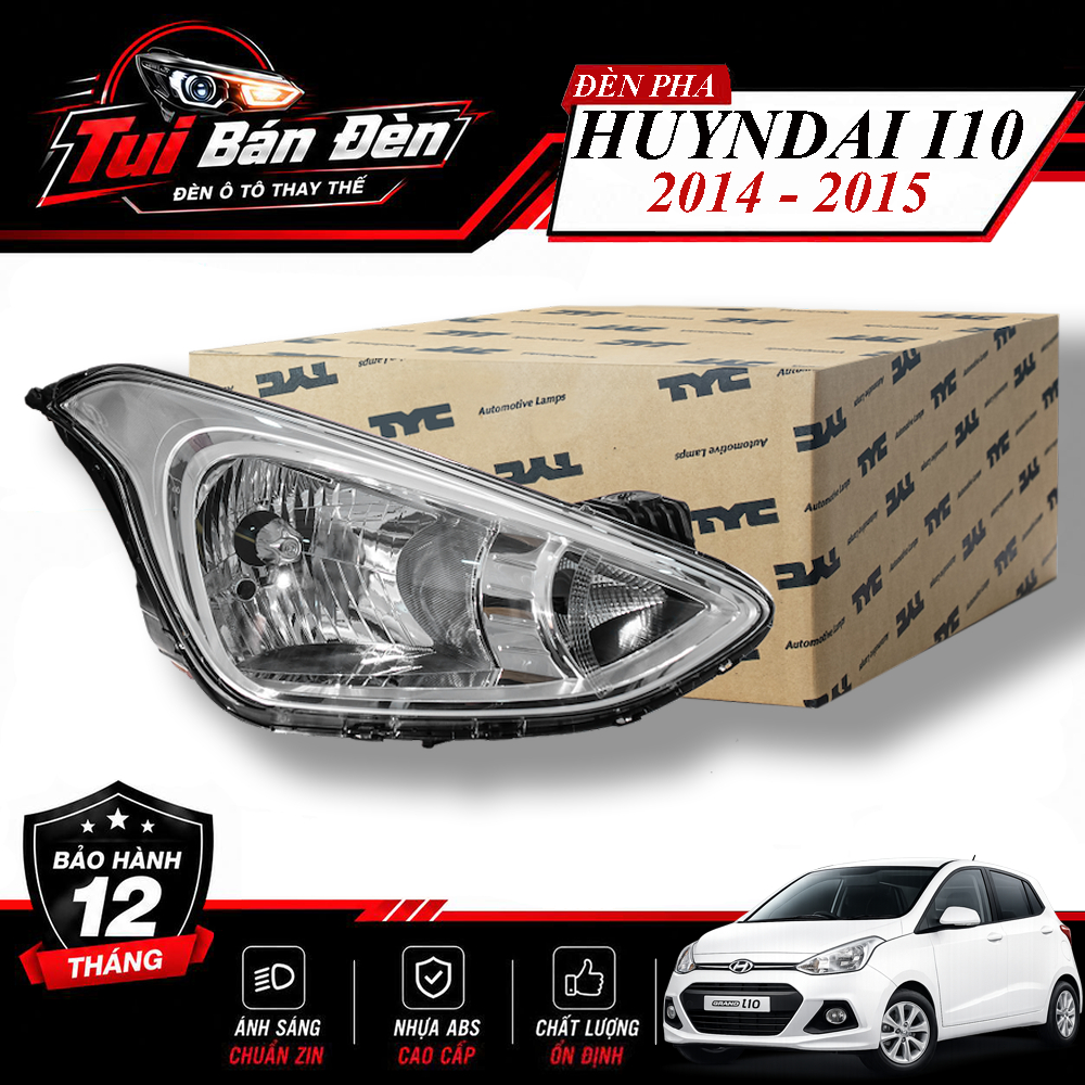 Đèn Pha Hyundai I10 2014 - 2015 TYC [Made in Taiwan] - Chất Lượng Cao [Made in Taiwan] - Chất Lượng 