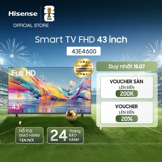 [ĐỘC QUYỀN] [FHD 43 inch] Smart Tivi Hisense 43E4600 - Hàng Chính Hãng - Bảo Hành 2 Năm - Miễn Phí Giao Hàng Tận Nơi