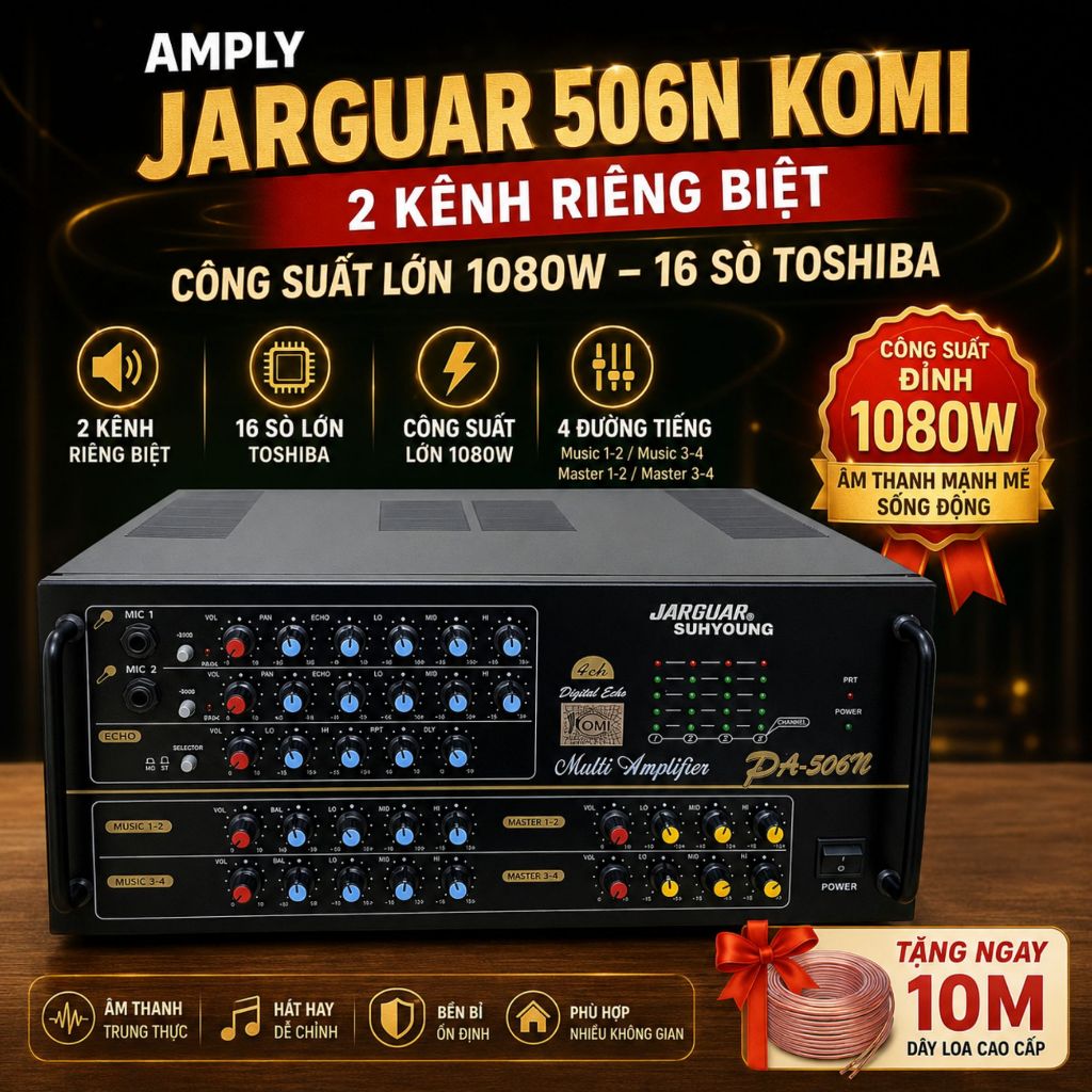Âm ly karaoke Jarguar 506N KOMI 16 Sò, Amply karaoke 2 Kênh Độc Lập công suất 1080w Kéo 4 Loa Khỏe