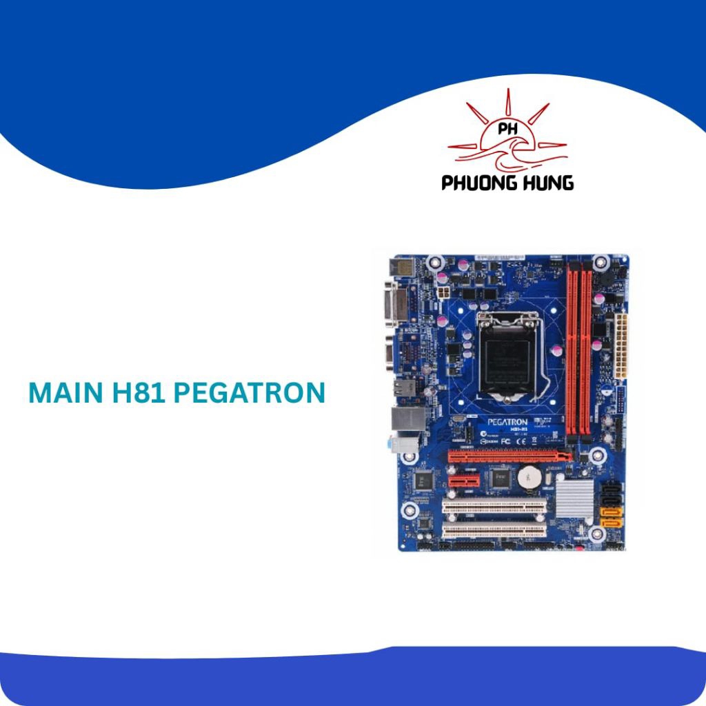Mainboard Pegatron H81 Socket LGA1150 DDR3 - Hỗ trợ Intel Core i3/i5/i7 Gen 4 - Hàng Cũ.