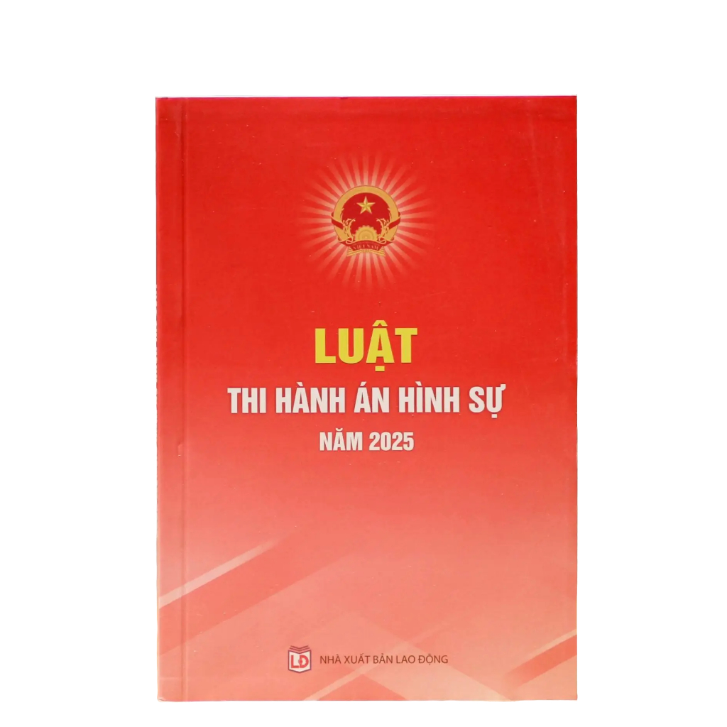 Sách- Luật Thi hành án hình sự năm 2025 (Luật số 127/2025/QH15, Hiệu lực thi hành từ ngày 01/7/2026)