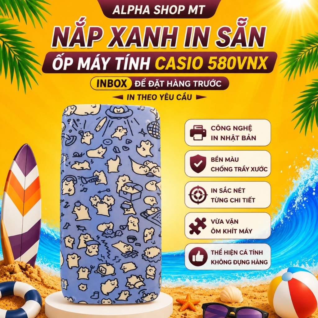 (HÀNG ĐẶT TRƯỚC) Nắp, Ốp máy tính casio 580vnx IN THEO YÊU CẦU, IN SẴN