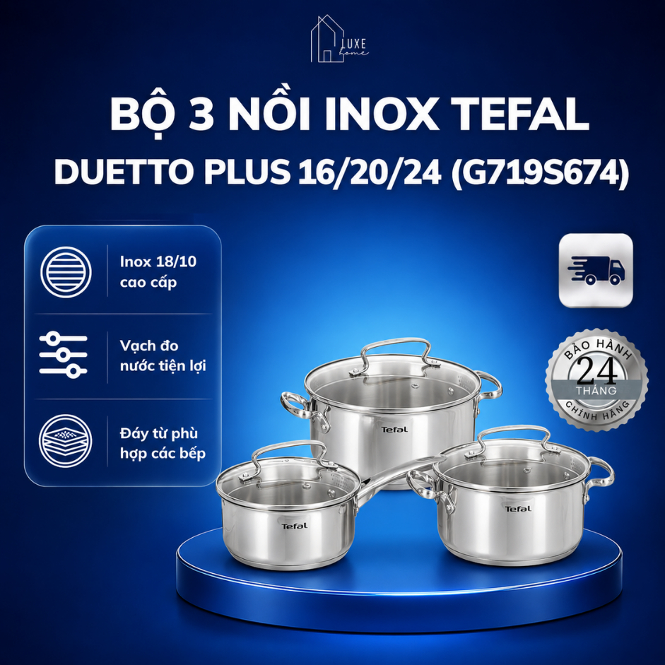 Bộ 3 nồi inox đáy từ cao cấp Tefal Duetto Plus 16/20/24 (G719S674/ G719S655) - Bảo Hành 24 Tháng