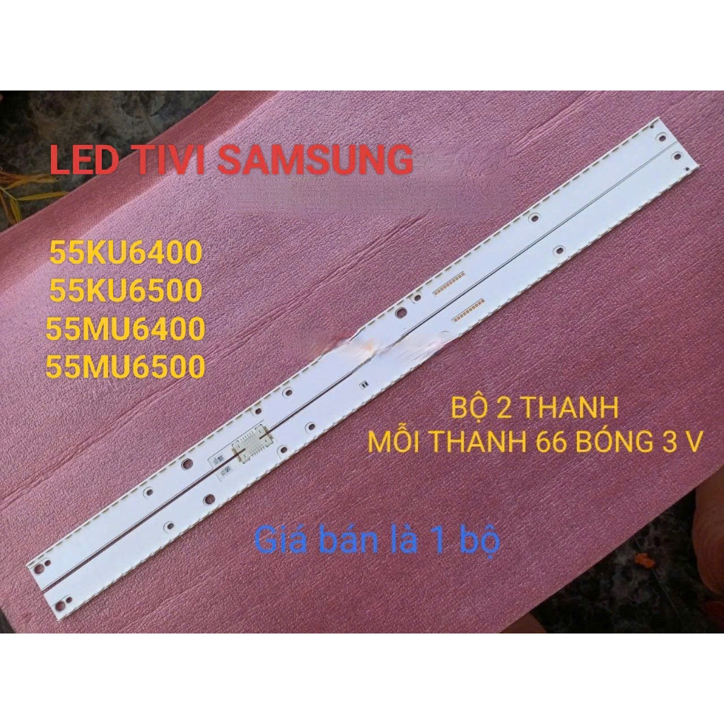 LED TIVI SAMSUNG 55KU6400 55KU6500 55MU6400 55MU6500 MỚI BỘ 2 THANH MỖI THANH 66 LED 3 V DÀI 60cm