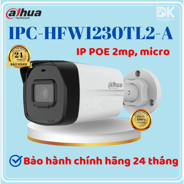 Camera IP 2MP DAHUA IPC-HFW1230TL2-A micro / DH-IPC-HFW1230TL2-S5 thân lớn ngoài trời HÀNG CHÍNH HÃN