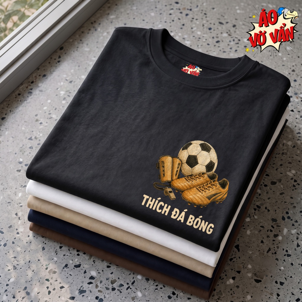 Áo Vớ Vẩn Thích Đá Bóng - Áo Thun Oversize Quà Tặng Bạn Người yêu bạn bè Graphic Tee 100% cotton nam
