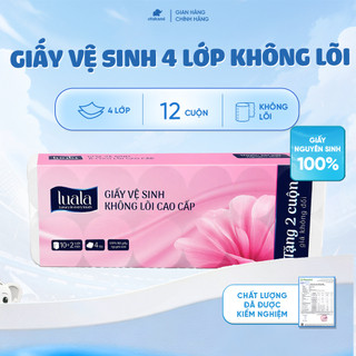 Giấy Vệ Sinh Cao Cấp LUALA 12 Cuộn 4 Lớp Không Lõi, Mềm Mịn Không Tắc Bồn Cầu An Toàn Sức Khoẻ