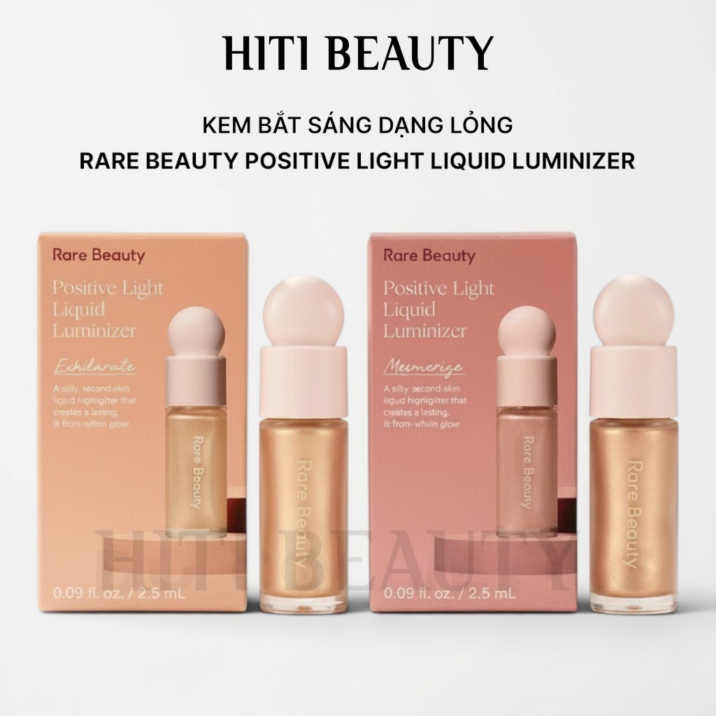 [Mini 2.5ml] Kem Bắt Sáng Dạng Lỏng Rare Beauty Positive Light Liquid Luminizer Cho Lớp Nền Rạng Rỡ