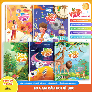 Sách - 10 Vạn Câu Hỏi Vì Sao? - Bộ 5 Cuốn In Màu: Động Vật, Thực Vật, Vũ Trụ Huyền Bí, Cơ Thể Người, Khoa Học Thú Vị