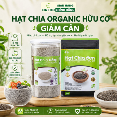 Hạt chia giảm cân organic hữu cơ chính hãng ONFOD chia trắng chia đen nhập khẩu úc nam mĩ