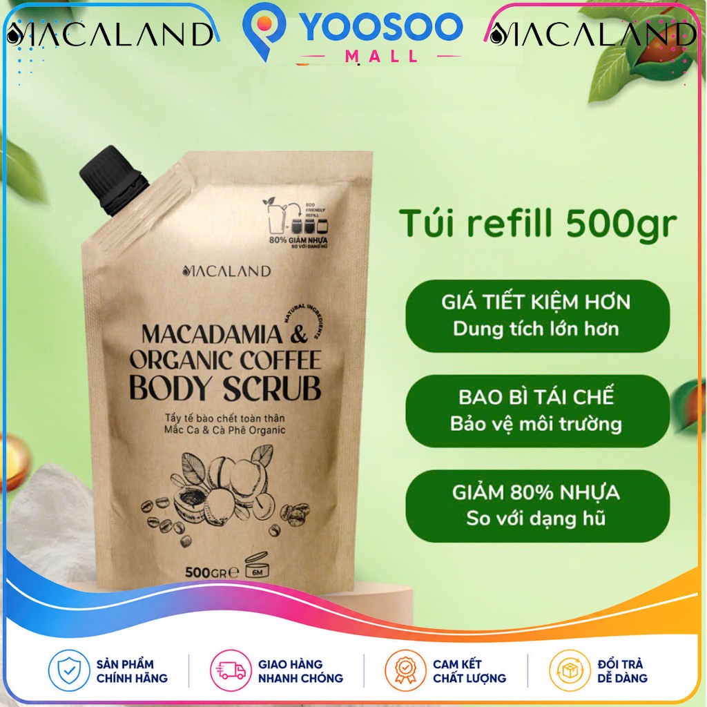 Túi Refill 500g Tẩy Tế Bào Chết Body Cà Phê Organic - Mắc Ca MACALAND - YOOSOO MALL