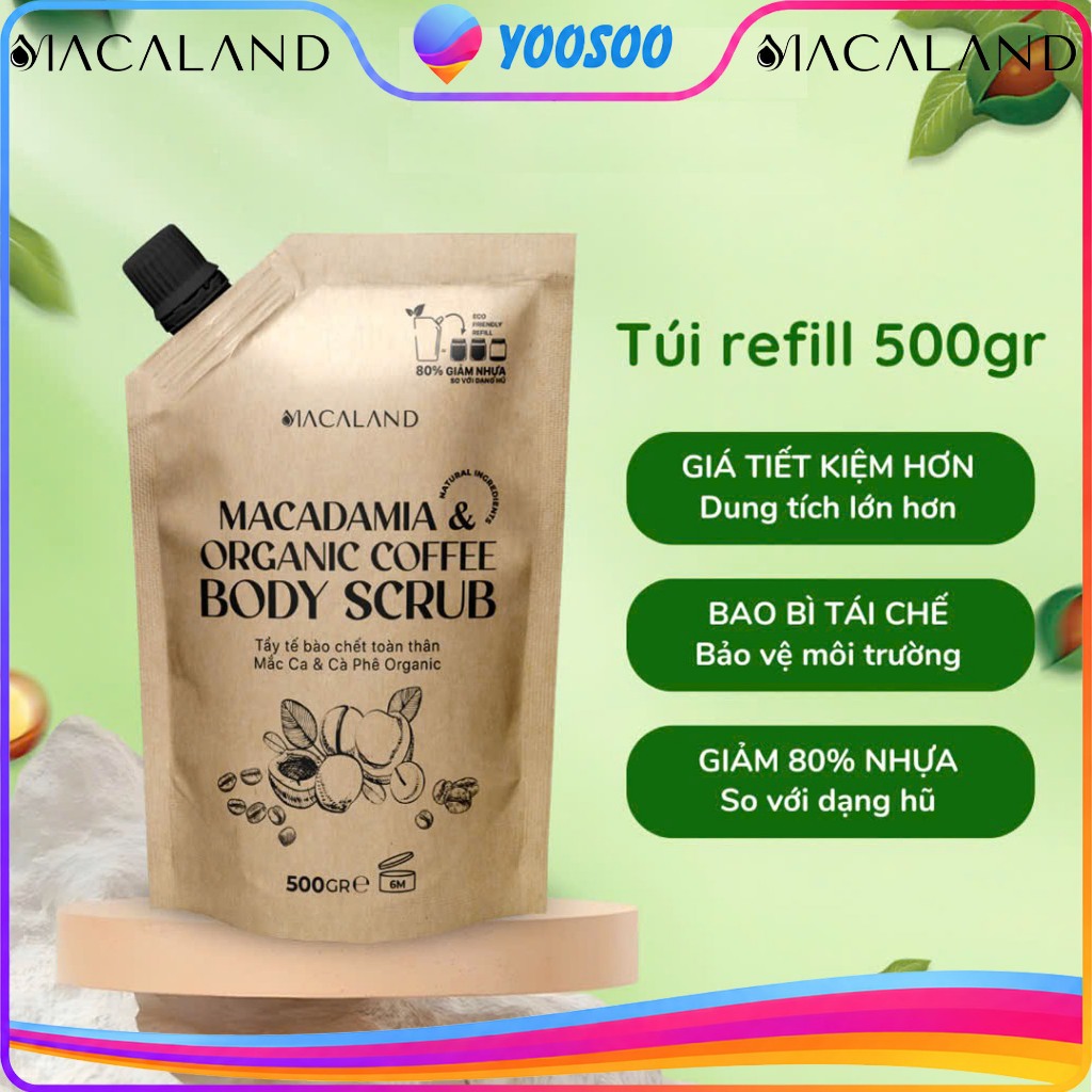 Túi Refill 500g Tẩy Tế Bào Chết Body Cà Phê Organic - Mắc Ca MACALAND - YOOSOO