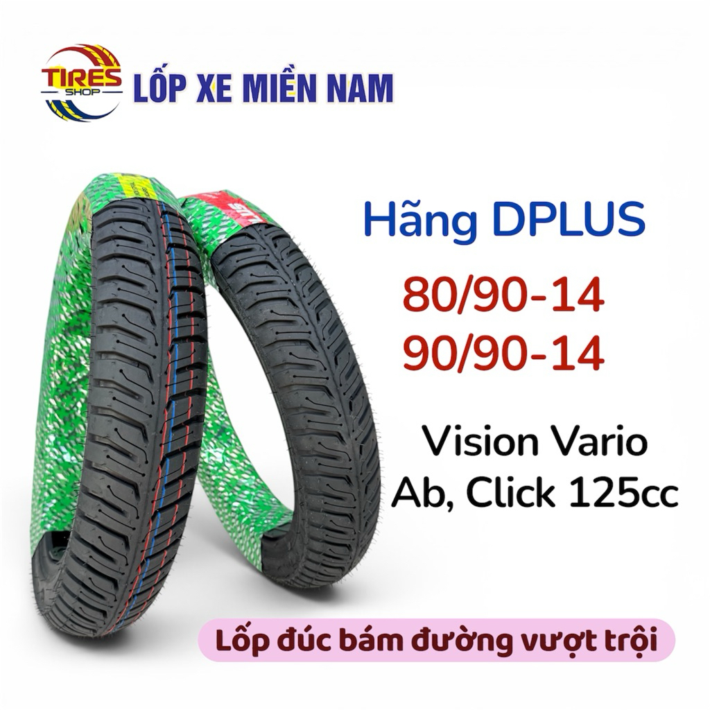 DPLUS-CẶP LỐP Xe Vision/AB/Vario/Click 125CC - 80/90-14 VÀ 90/90-14  Không Ruột Chính Hãng