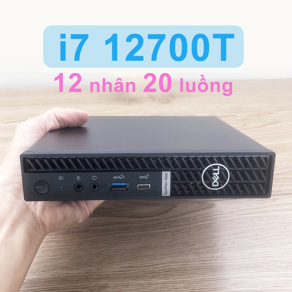[Đúng hình] Mini PC Dell Optiplex 7000 micro desktop - core i7 12700T - Alder Lake