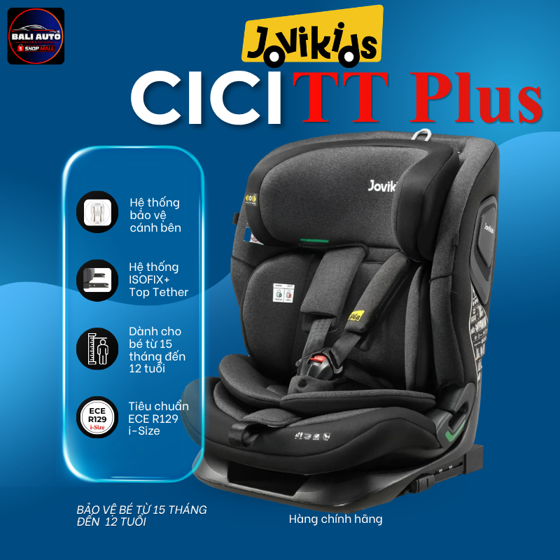 Ghế an toàn cho bé Jovikids Cici TT Plus cao cấp-  ISOFIX + Top tether, cho bé từ 15 tháng -12 tuổi