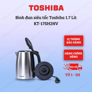 Bình đun siêu tốc toshiba kt-17sh2nv 1.7 lít - hàng chính hãng
