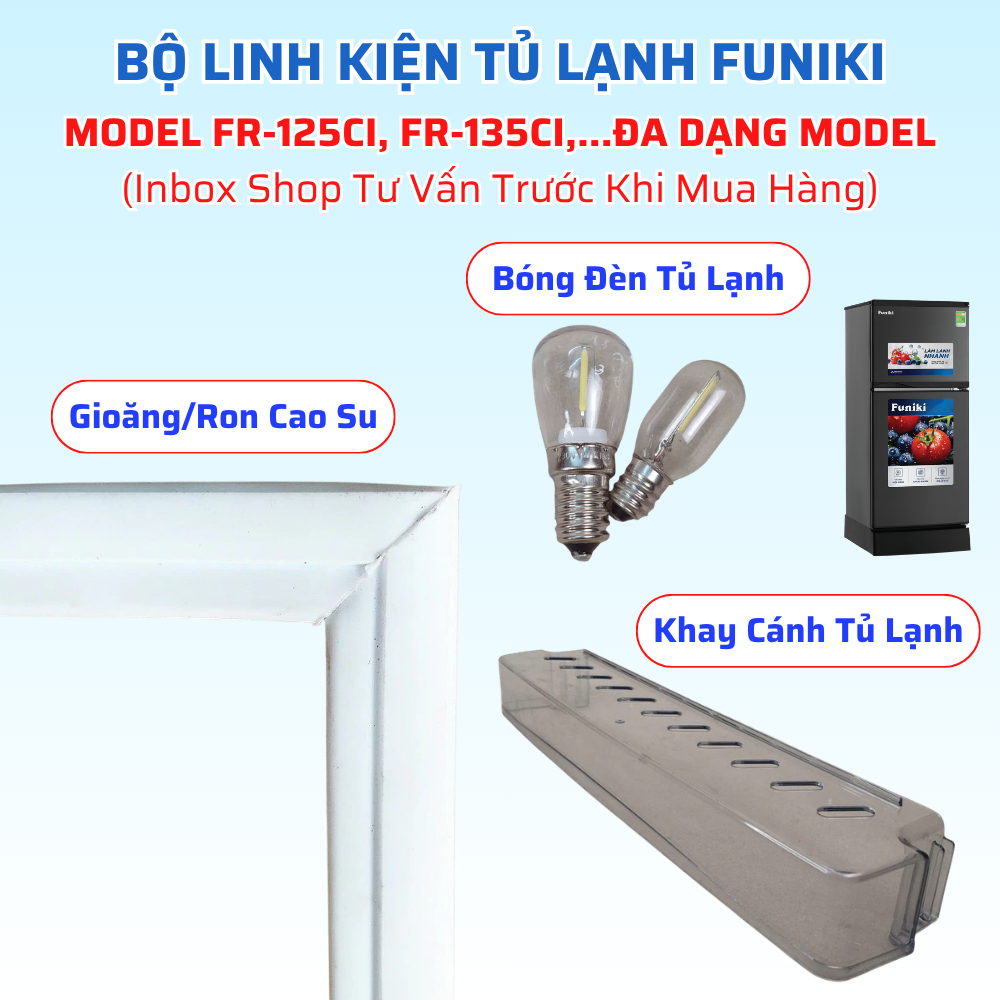 Bộ Linh Kiện Tương Thích Tủ Lạnh FUNIKI Model FR-125CI, FR-135CI,... Phù Hợp Đa Dạng Model (Nhắn Tin