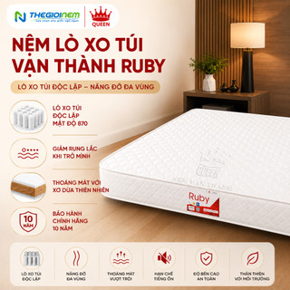 Nệm Lò Xo Túi RUBY Vạn Thành - Lò Xo Túi Độc Lập, Nâng Đỡ Tốt Cơ Thể, Bảo Hành 10 Năm, Độ Cao 26cm