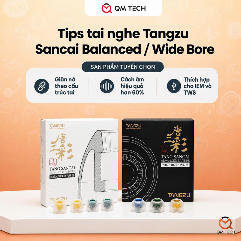 Tips tai nghe TANGZU Tang Sancai Advanced (Wide Bored/ Balanced) - QMTECH STORE | BigBuy360 - bigbuy360.vn