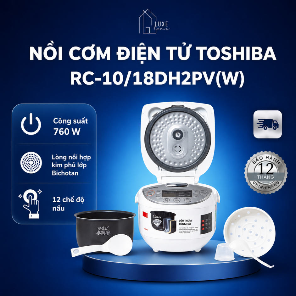 Nồi cơm điện tử Toshiba RC-10DH2PV(W) 1L- 18DH2PV(W) 1.8L | Bảo Hành 1 năm