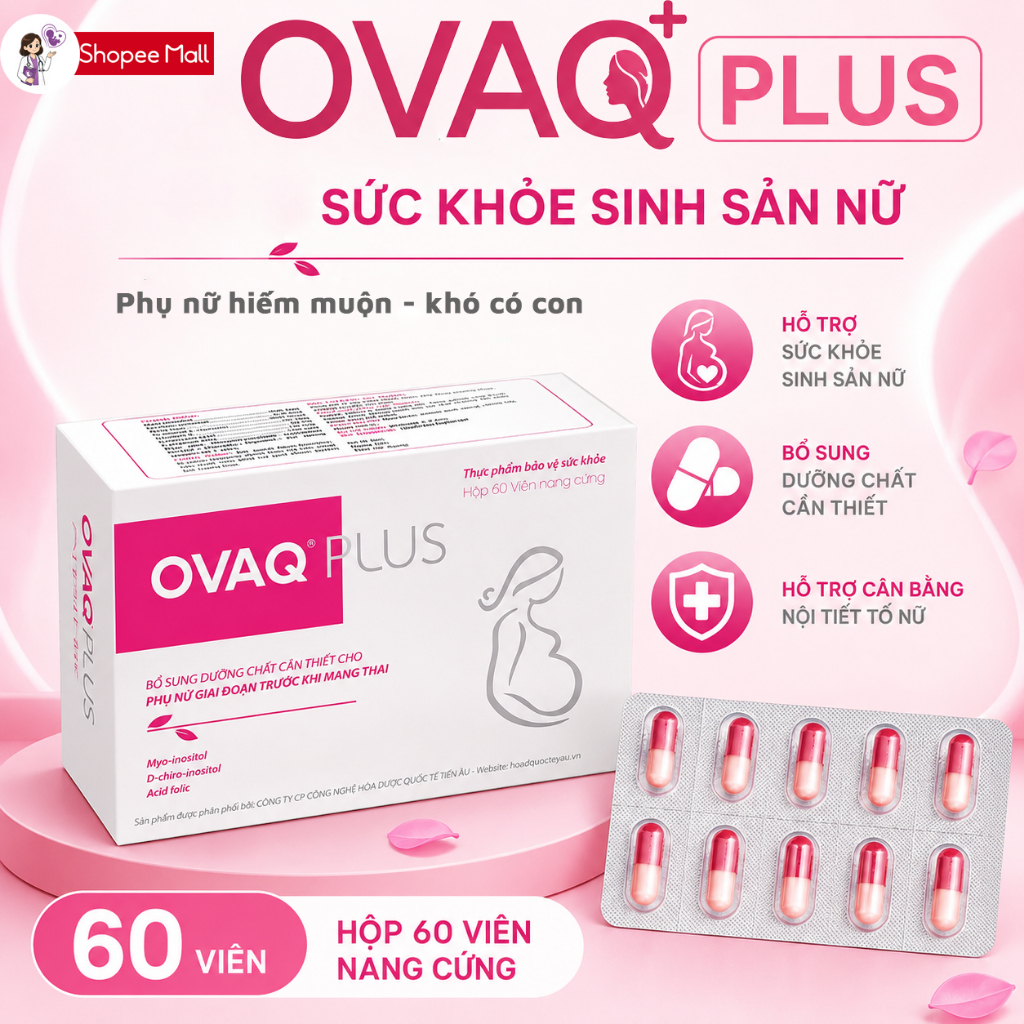 OVAQ Plus 60 Viên Bổ trứng tăng cường sức khỏe sinh sản phụ nữ trước mang thai, nội tiết tố kém ND