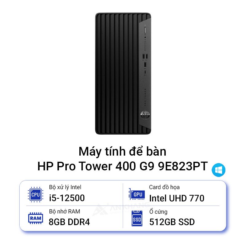 Máy tính để bàn HP Pro Tower 400 G9 9E823PT i5-12500 8GB 512GB Win11 Chính Hãng | An Khang_Siêu Thị 