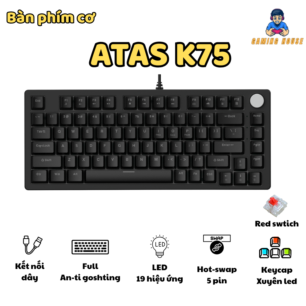 [ Deal mở bán ] Bàn phím cơ ATAS K75 - PCB 1.2mm - Hot-swap 5 pin - Led Rainbown 19 hiệu ứng - Keycap xuyên led | BigBuy360 - bigbuy360.vn