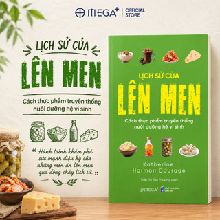 Sách: Lịch sử của Lên men - Cách thực phẩm truyền thống nuôi dưỡng hệ vi sinh
