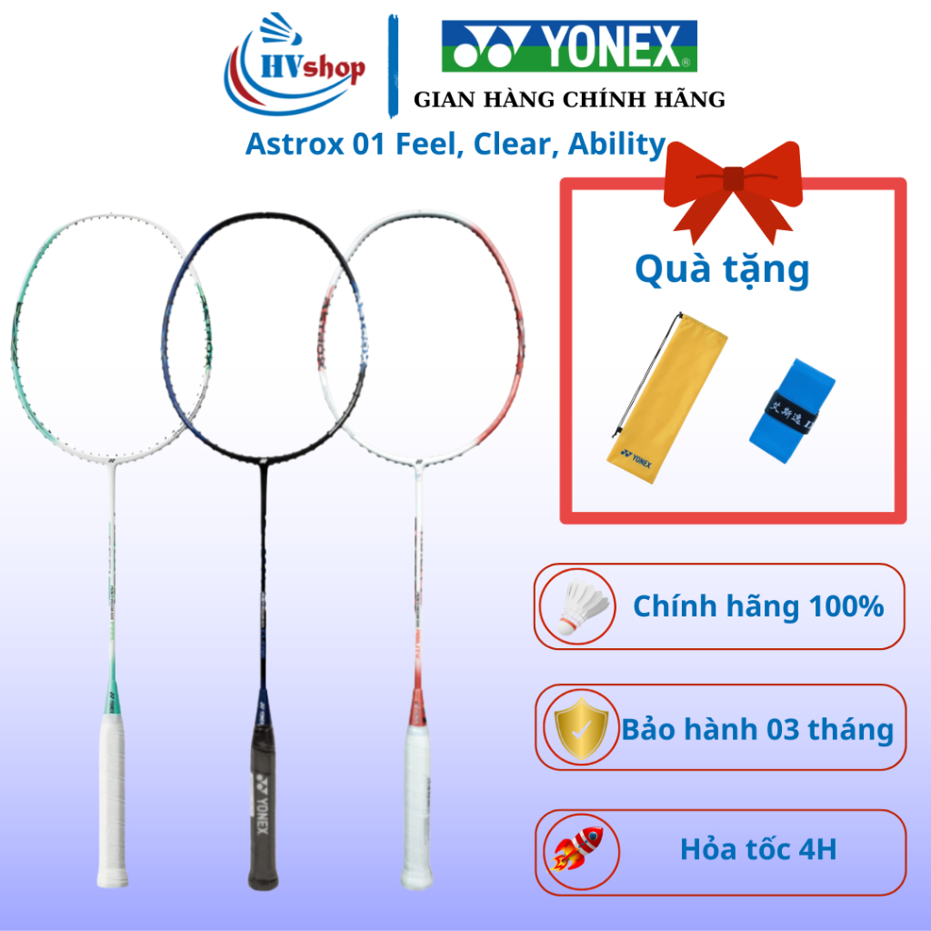 Vợt cầu lông Yonex Astrox 01 Feel, Clear, Ability chính hãng, bảo hành 03 tháng, quà tặng hấp dẫn - 
