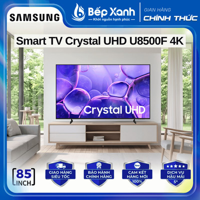 Smart Tivi Samsung 4K 85 Inch UA85U8500F (UA85U8500FKXXV)- Crystal UHD U8500F 4K UA85U8500FKXXV (2025)