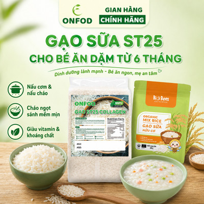 Gạo sữa ST25 hữu cơ cho bé ăn dặm từ 6 tháng ONFOD gạo mix diêm mạch nấu cháo nấu cơm