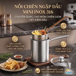Nồi Chiên Ngập Dầu Mini Inox 316 Bếp Từ Cao Cấp Đạt Chất Lượng LFGB Đức SSGP
