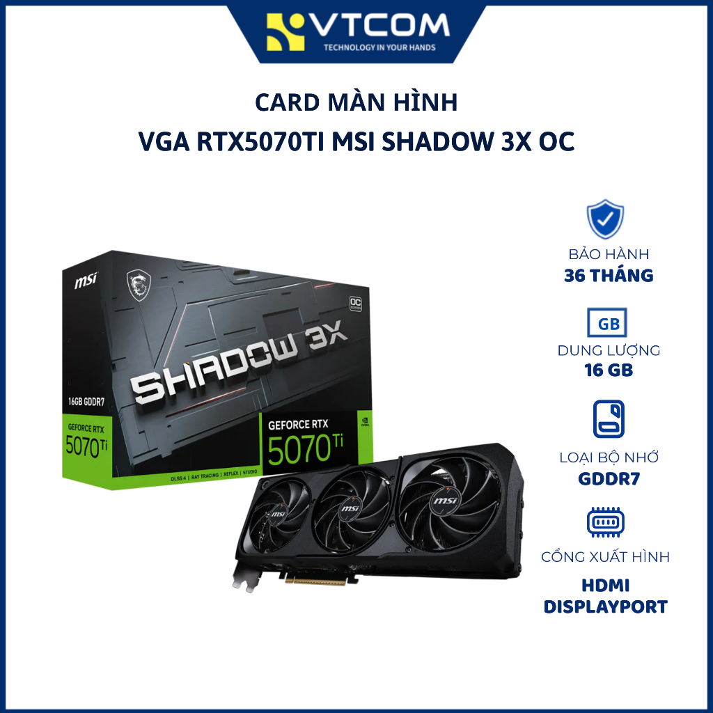 Card màn hình VGA RTX5070TI 16G DR7 MSI SHADOW 3X OC NEW - BH 36TH