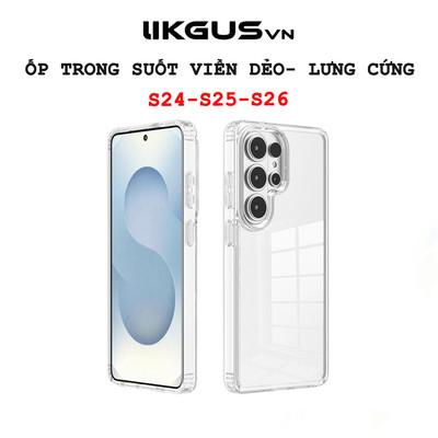 Ốp Lưng Trong Suốt LIKGUSVN Samsung S24 S25 S26 Ultra – Chống Sốc, Bảo Vệ Camera, Viền Dẻo Cao Cấp