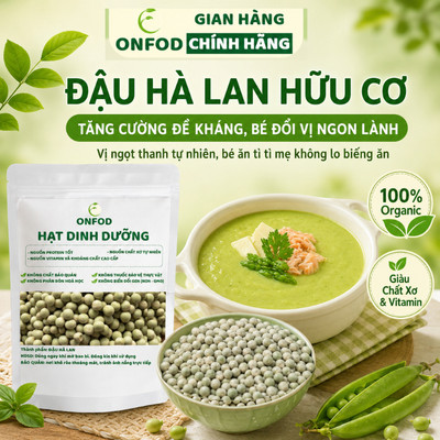 Đậu hà lan hữu cơ nhập khẩu không biển đổi gen ONFOD giảm cân ăn kiêng tiểu đường mẹ bầu bé ăn dặm