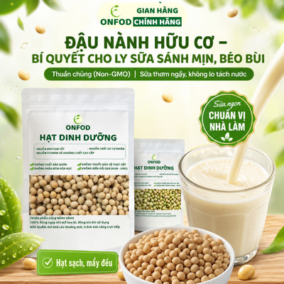 Đậu nành hạt làm sữa không biển đổi gen ONFOD giảm cân eat clean healthy làm sữa hạt 100g 500g