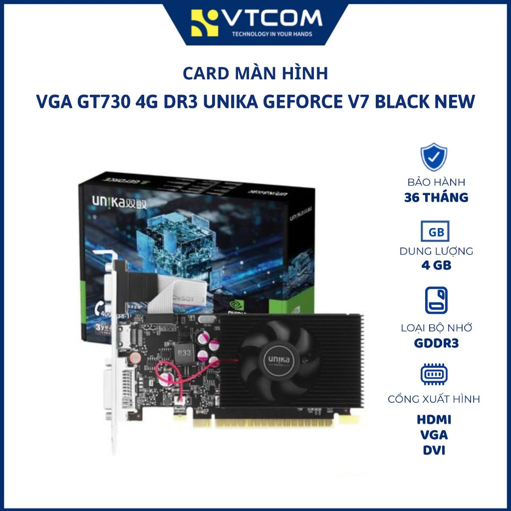 Card màn hình UNIKA GeForce GT 730 4GB DDR3 V7 black - Chính hãng bảo hành 36 tháng