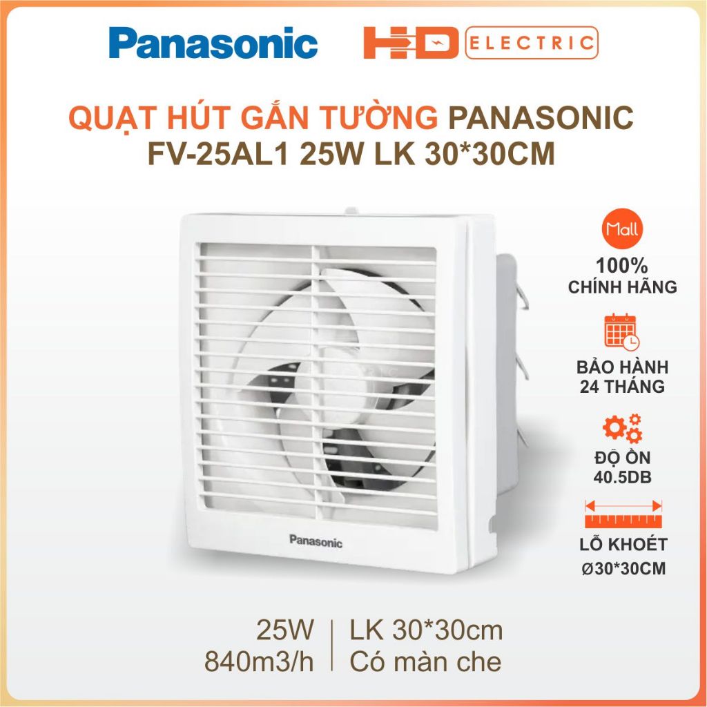Quạt hút Gắn tường có màn che Panasonic FV-25AL1 25W Lỗ khoét 30*30cm lưu lượng gió 840m3/h