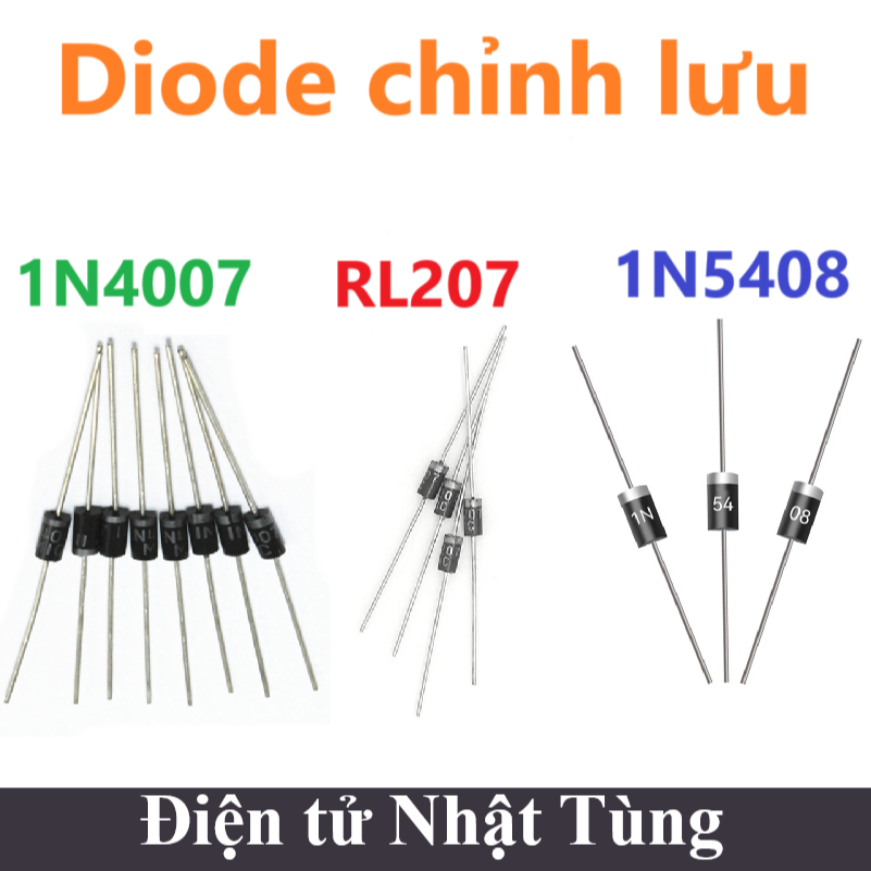 DIODE CHỈNH LƯU 1N5408 3A 1000V, RL207 2A 700V, 1N4007 1A 1000V -  DIODE CHỈNH LƯU BÁN KỲ
