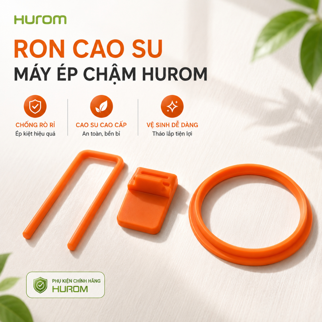 Ron Hurom, Gioăng Hurom, Phụ Kiện Máy Ép Chậm Hurom  H200 / H201 / H300 / H300L / Diva S, Hàng Chính