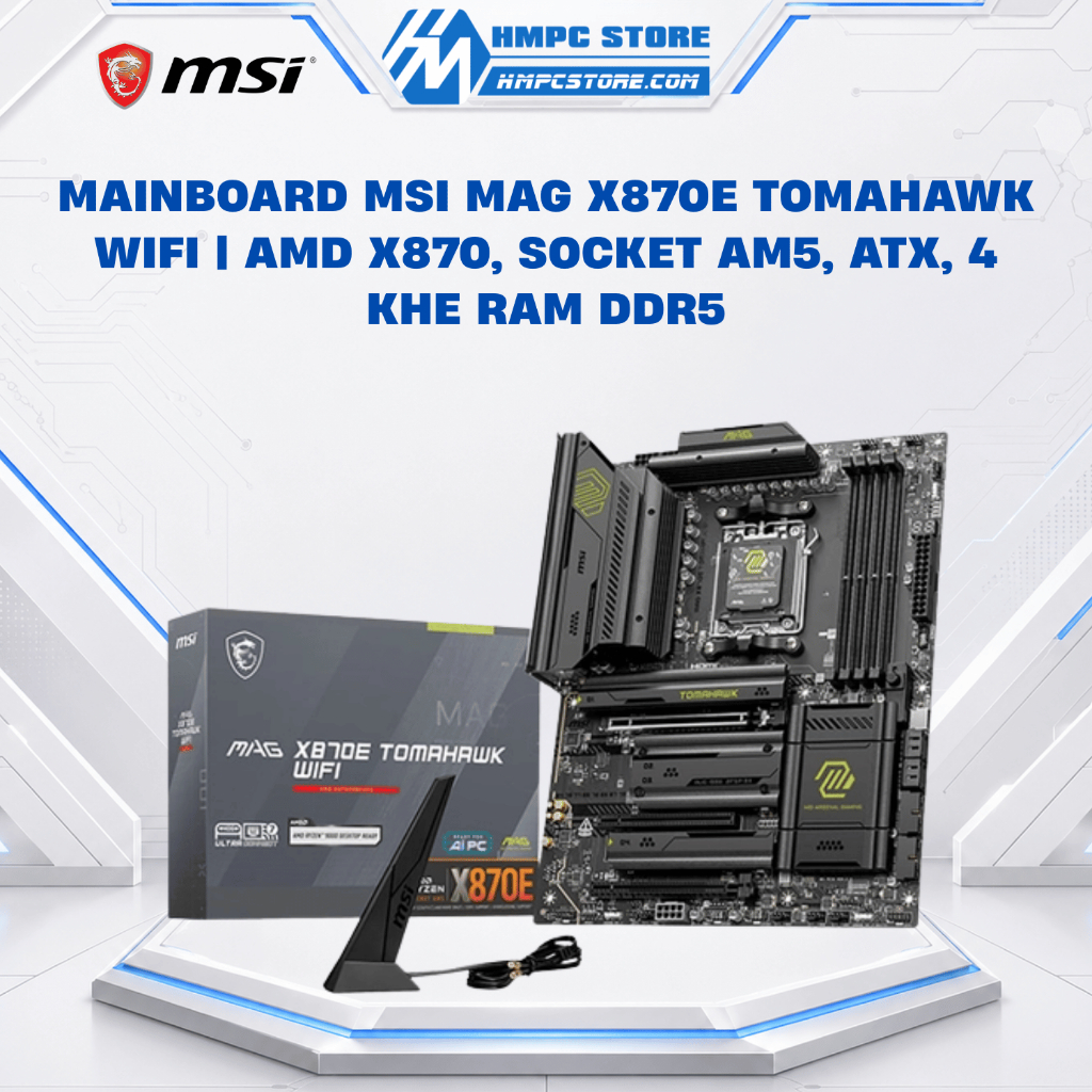 Mainboard MSI MAG X870E TOMAHAWK WIFI | AMD X870, Socket AM5, ATX, 4 khe RAM DDR5, BH 36 tháng