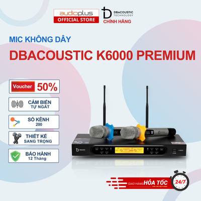 Mic không dây cao cấp DBACOUSTIC K6000 PREMIUM - Tiếng dày, hát nhẹ- Sóng rất khoẻ- Hàng chính hãng- BH điện tử 12 tháng