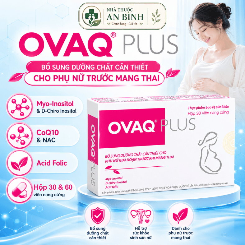 OVAQ PLUS Hộp 30 & 60 Viên - Hỗ Trợ Sức Khỏe Sinh Sản Nữ, Bổ Sung Dưỡng Chất Trước Thai Kỳ