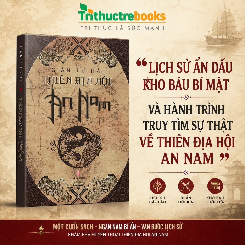 Sách - Thiên Địa Hội An Nam - Hành Trình Truy Tìm Sự Thật và Bí Mật về Thiên Địa Hội An Nam