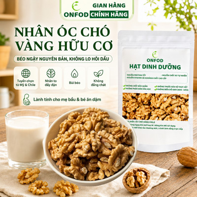 Hạt óc chó tách vỏ cho bà bầu ăn liền ONFOD làm sữa hạt cho mẹ bé ăn dặm chính hãng 100%