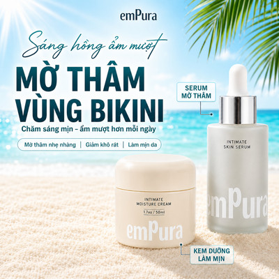 Combo Sáng Hồng Ẩm Mượt Dưỡng Trắng Vùng Kín, Nách, Body EmPura Serum Mờ Thâm, Kem Dưỡng Ẩm Sáng Da